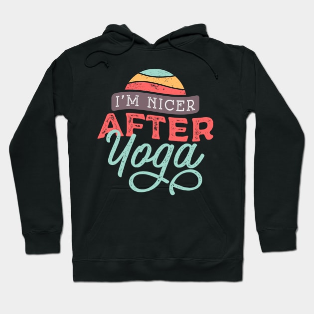 I'm Nicer After Yoga Hoodie by CatsCrew